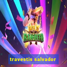 travestis salvador